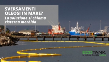 Sversamenti oleosi in mare e le cisterne morbide