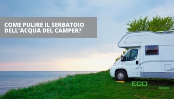 Come pulire il serbatoio dell'acqua del camper?