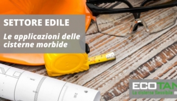  Settore Edile: scopri le possibili applicazioni delle cisterne flessibili Eco T